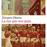 Déjanos que te recomendemos un libro: 'La luz que nos guía', de Álvaro Otero