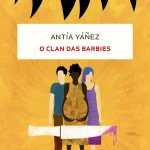 'O clan das barbies', de Antía Yáñez, xa nas librarías